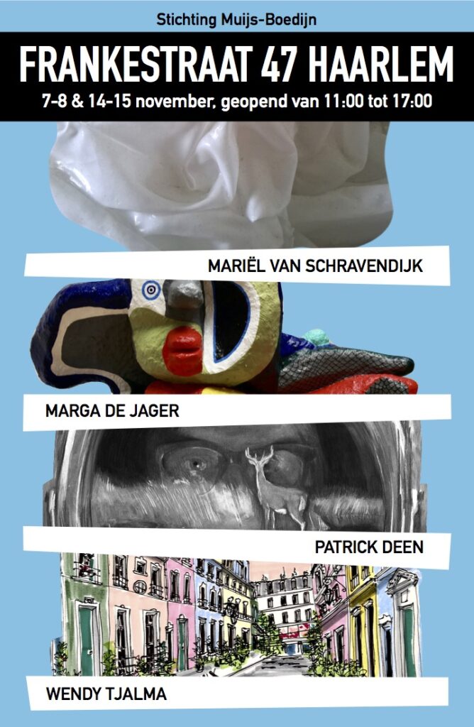Expositie Kunstlijn 2026.
7-8 & 14-15 november, geopend van 11:00 tot 17:00.
Adres: Frankestraat 47, Haarlem.
Exposanten:
MARGA DE JAGER,
MARIËL VAN SCHRAVENDIJK,
PATRICK DEEN,
WENDY TJALMA.